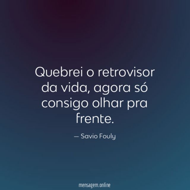 Quebrei o retrovisor da vida