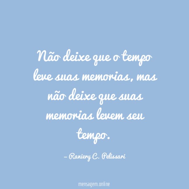 Não deixe que o tempo leve suas memorias
