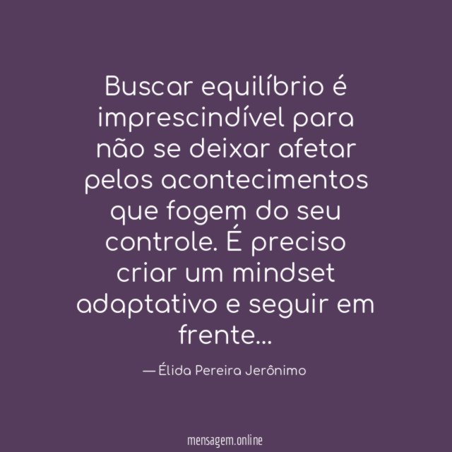 Buscar equilíbrio é imprescindível para não se deixar