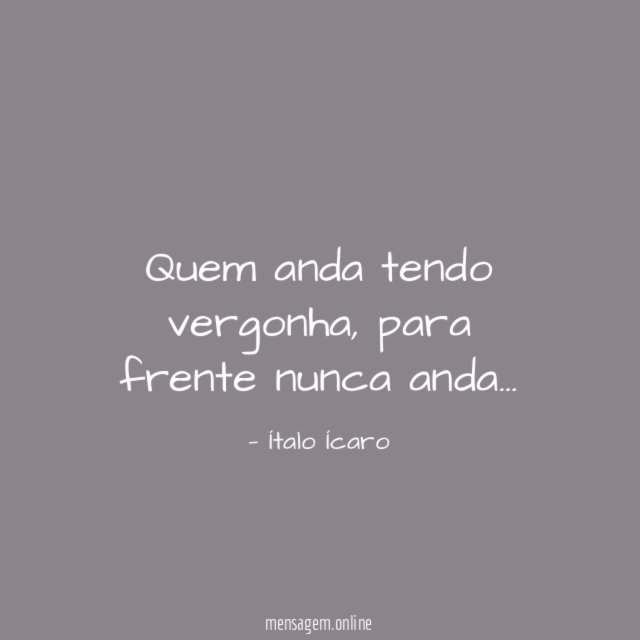 Quem anda tendo vergonha