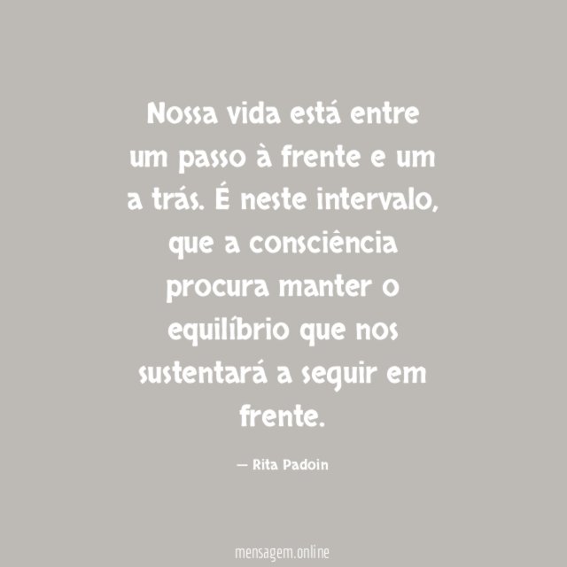 Nossa vida está entre um passo à frente e um a trás