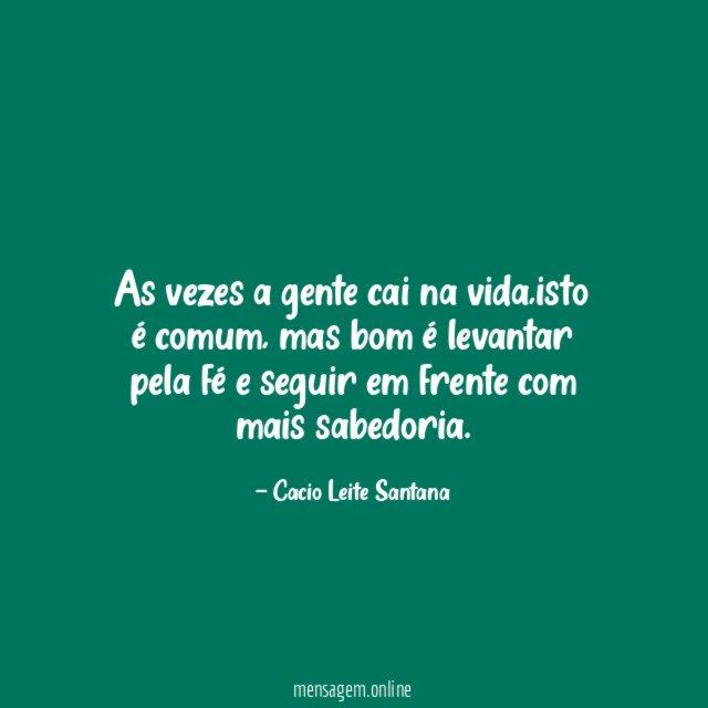 As vezes a gente cai na vida