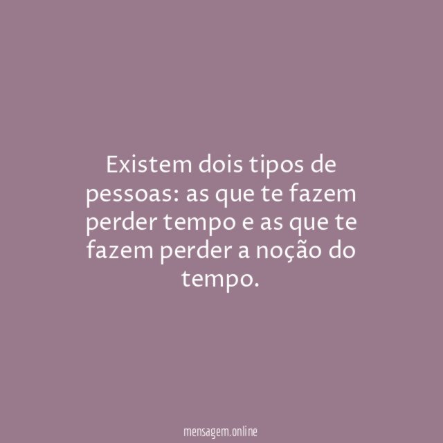 Existem dois tipos de pessoas