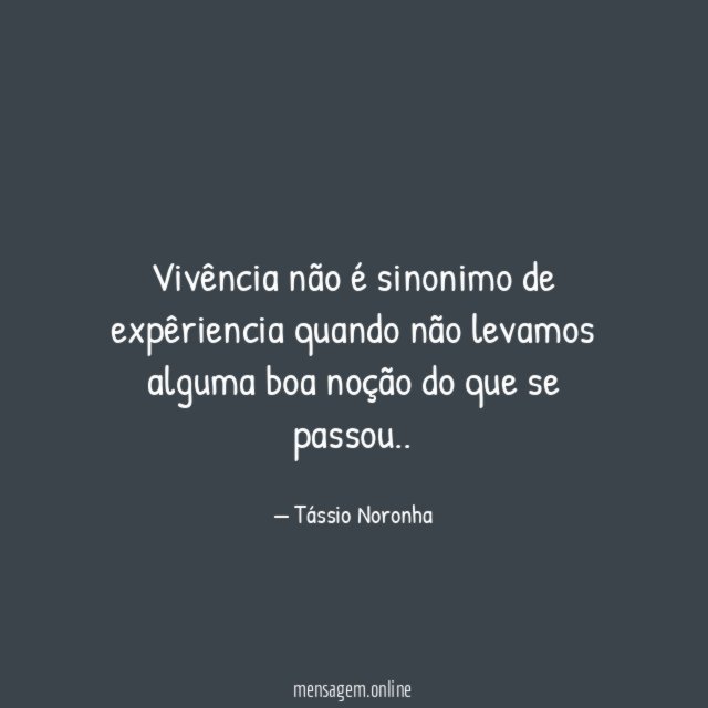 Vivência não é sinonimo de expêriencia quando não