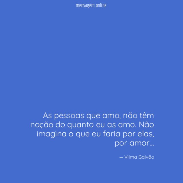 As pessoas que amo
