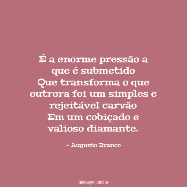 É a enorme pressão a que é submetido Que