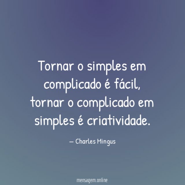 Tornar o simples em complicado é fácil