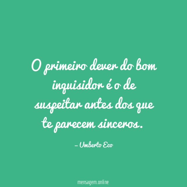 O primeiro dever do bom inquisidor é