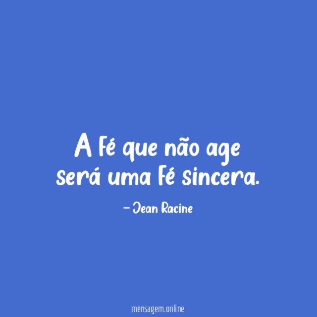 A fé que não age será uma fé sincera