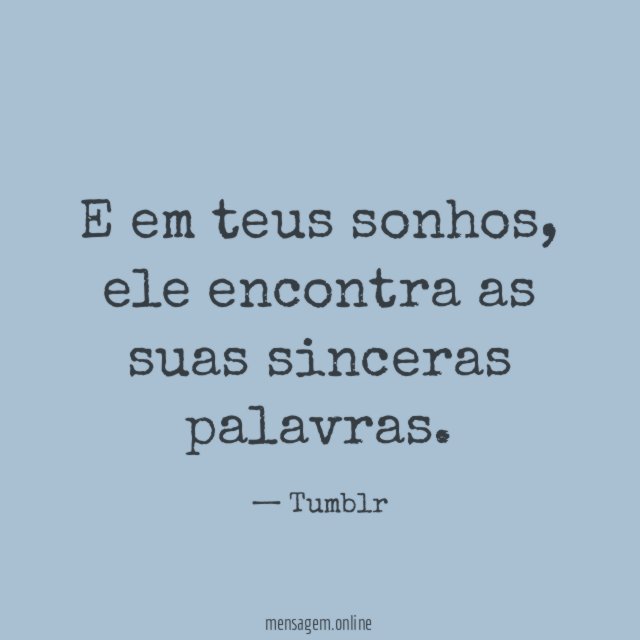 E em teus sonhos