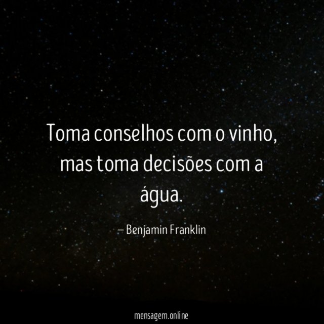 Toma conselhos com o vinho