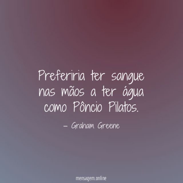 Preferiria ter sangue nas mãos a ter água