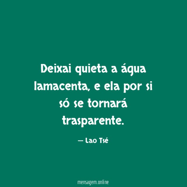 Deixai quieta a água lamacenta
