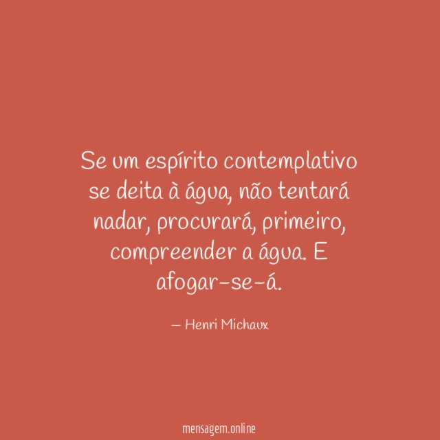 Se um espírito contemplativo se deita à água