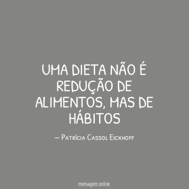 Uma dieta não é redução de alimentos