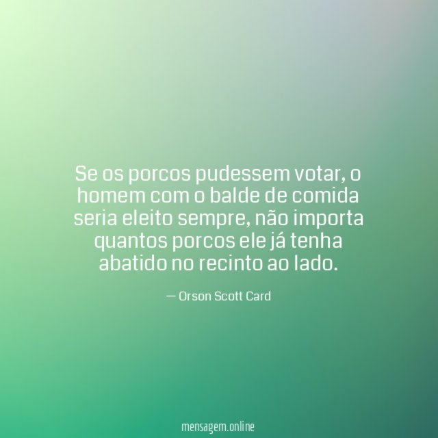 Se os porcos pudessem votar