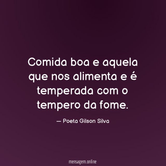 Comida boa e aquela que nos alimenta