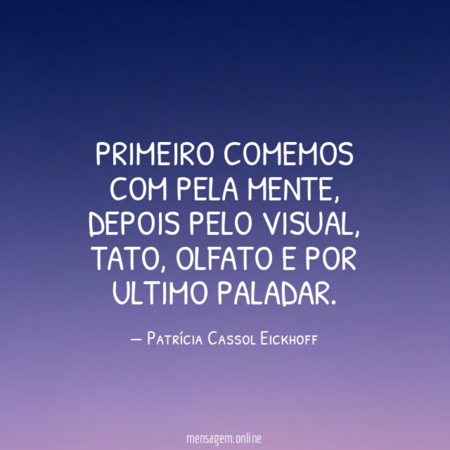 Primeiro comemos com pela mente