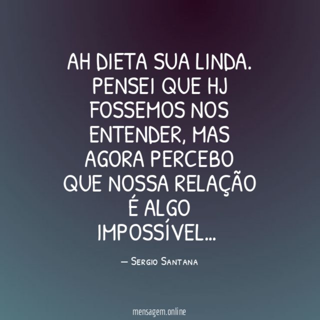 Ah dieta sua linda