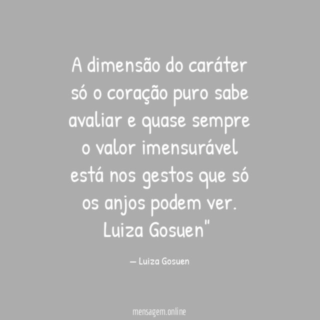 A dimensão do caráter só o coração puro