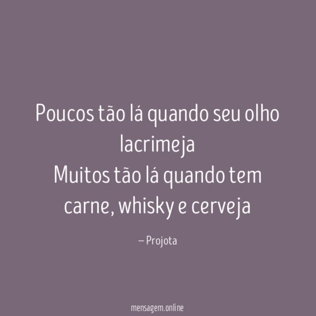 Poucos tão lá quando seu olho lacrimeja Muitos tão