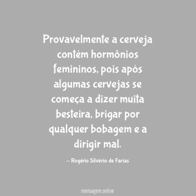 Provavelmente a cerveja contém hormônios femininos