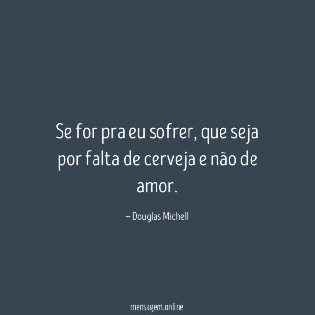 Se for pra eu sofrer