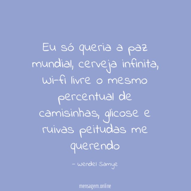 Eu só queria a paz mundial