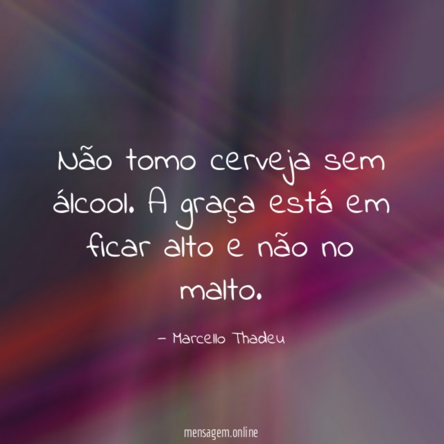 Não tomo cerveja sem álcool