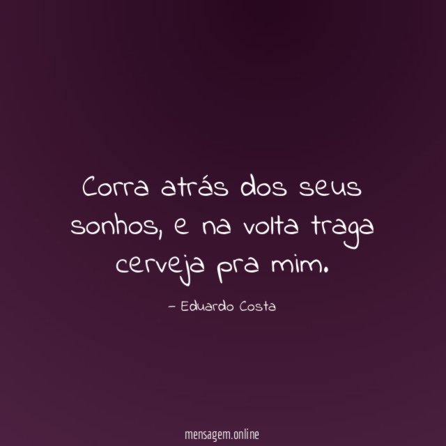Corra atrás dos seus sonhos