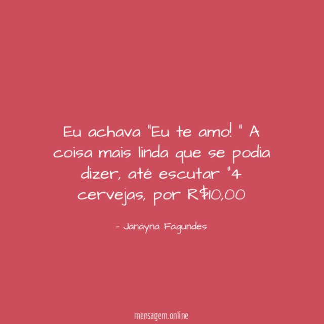 Eu achava "Eu te amo