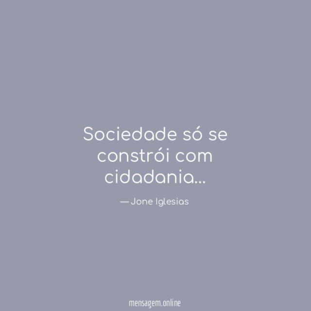 Sociedade só se constrói com cidadania