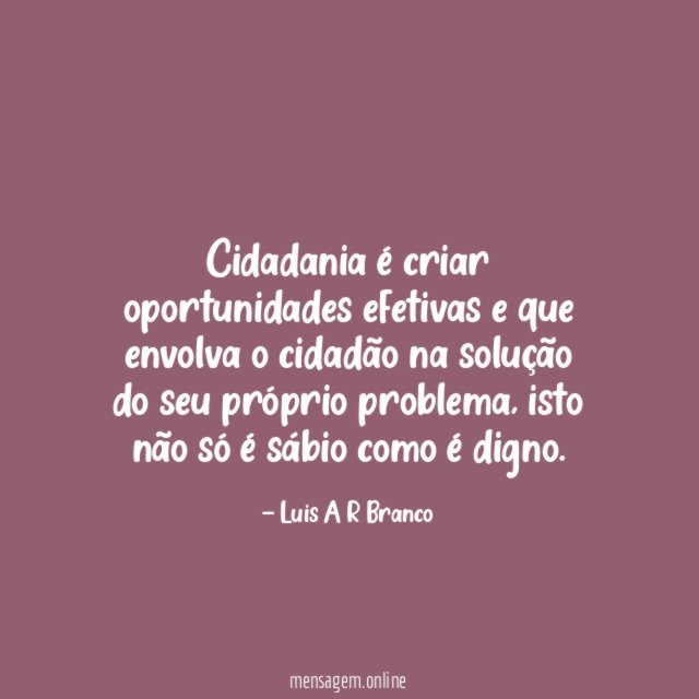 Cidadania é criar oportunidades efetivas e que envolva