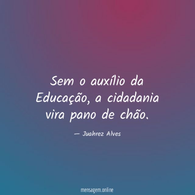 Sem o auxílio da Educação