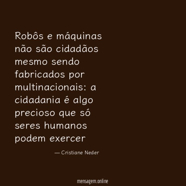 Robôs e máquinas não são cidadãos mesmo sendo