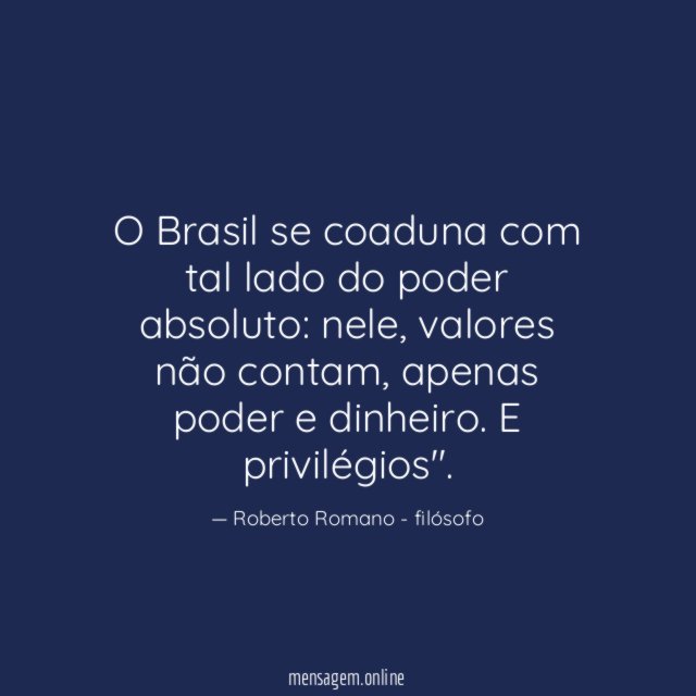 O Brasil se coaduna com tal lado do poder absoluto