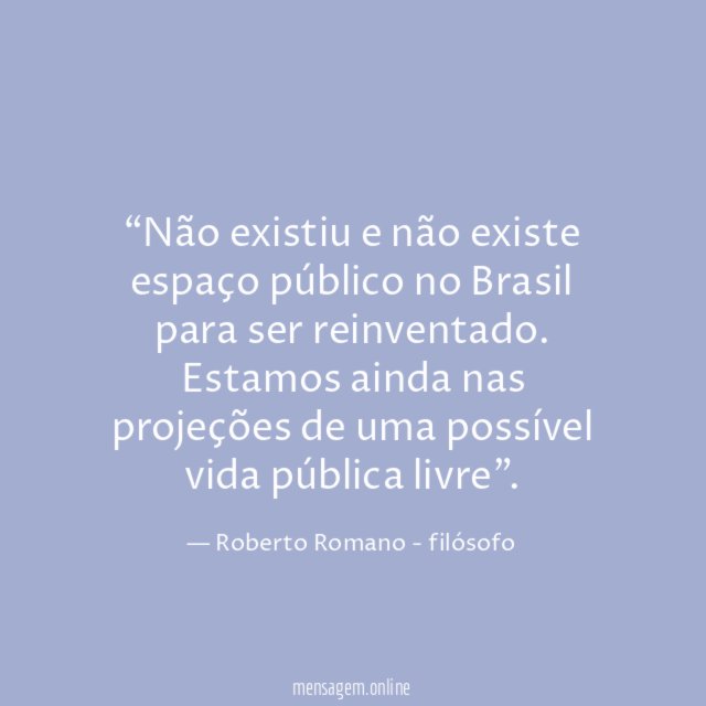 Não existiu e não existe espaço público no