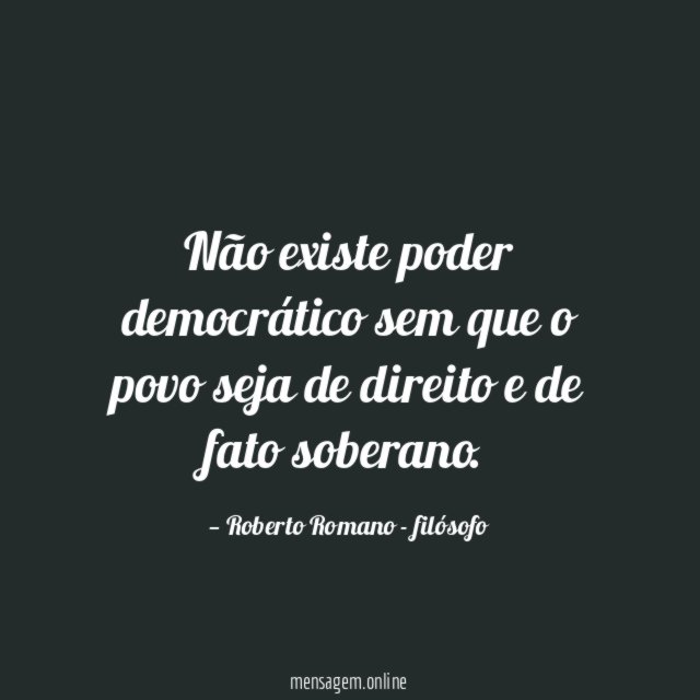 Não existe poder democrático sem que o povo