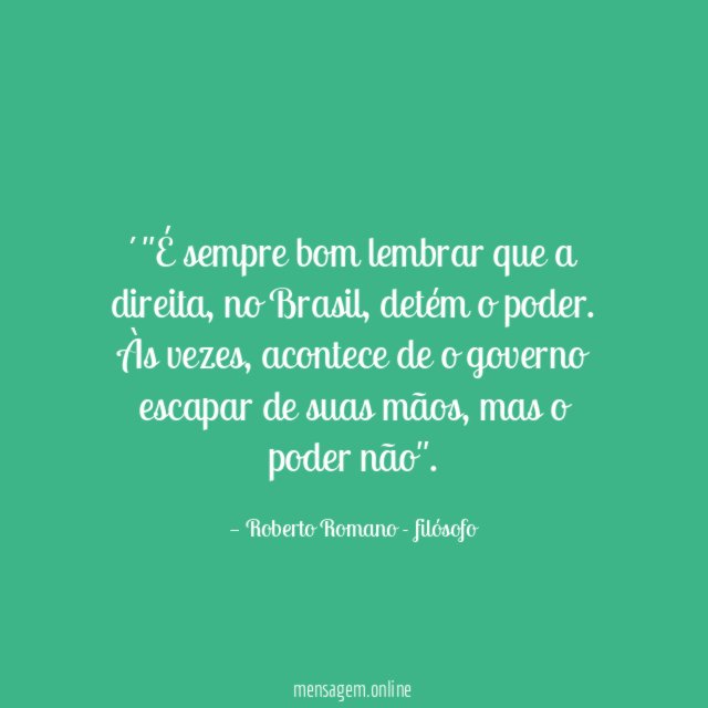 ´"É sempre bom lembrar que a direita