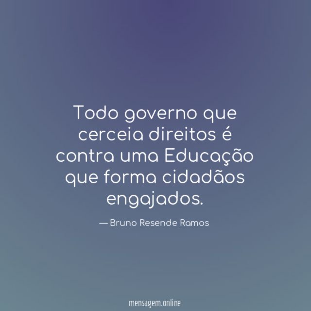 Todo governo que cerceia direitos é contra uma