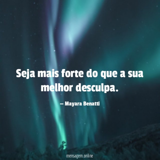 Seja mais forte do que a sua melhor desculpa