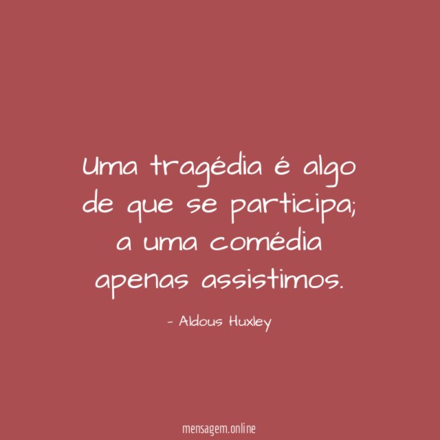 Uma tragédia é algo de que se participa