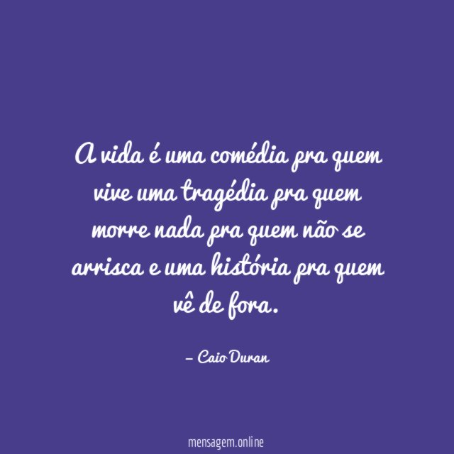 A vida é uma comédia pra quem vive