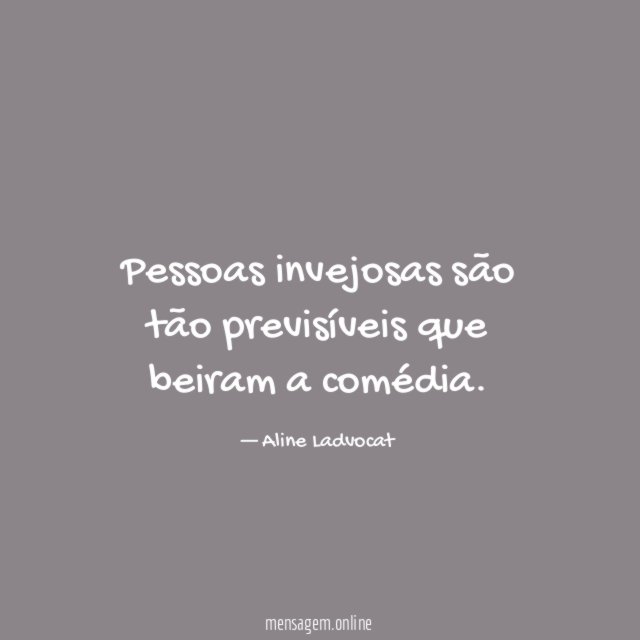 Pessoas invejosas são tão previsíveis que beiram a