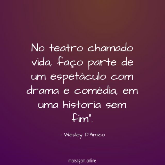 No teatro chamado vida