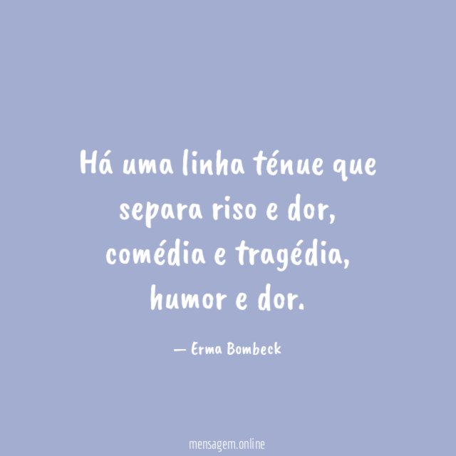 Há uma linha ténue que separa riso e dor