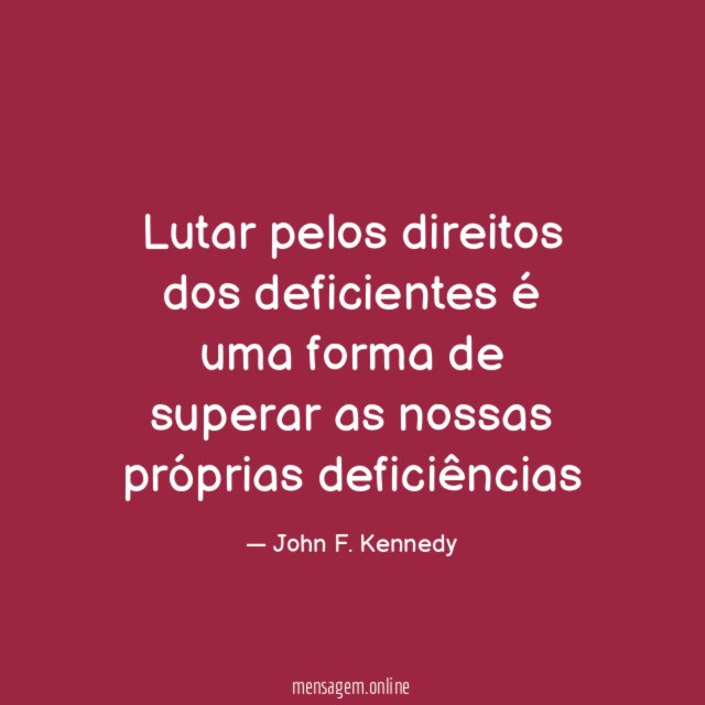 Lutar pelos direitos dos deficientes é uma forma