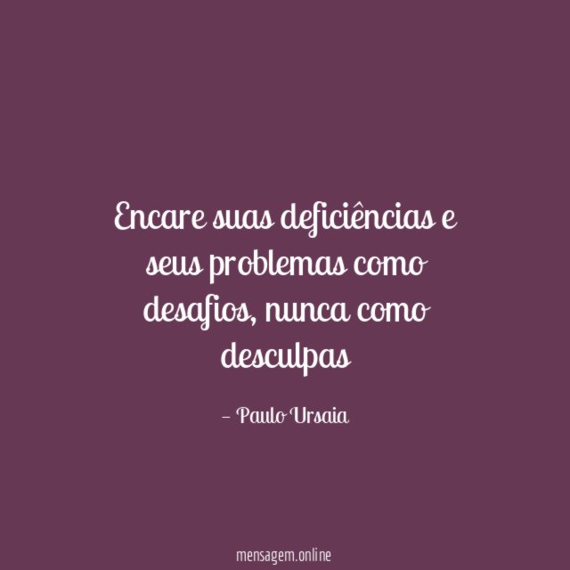 Encare suas deficiências e seus problemas como desafios