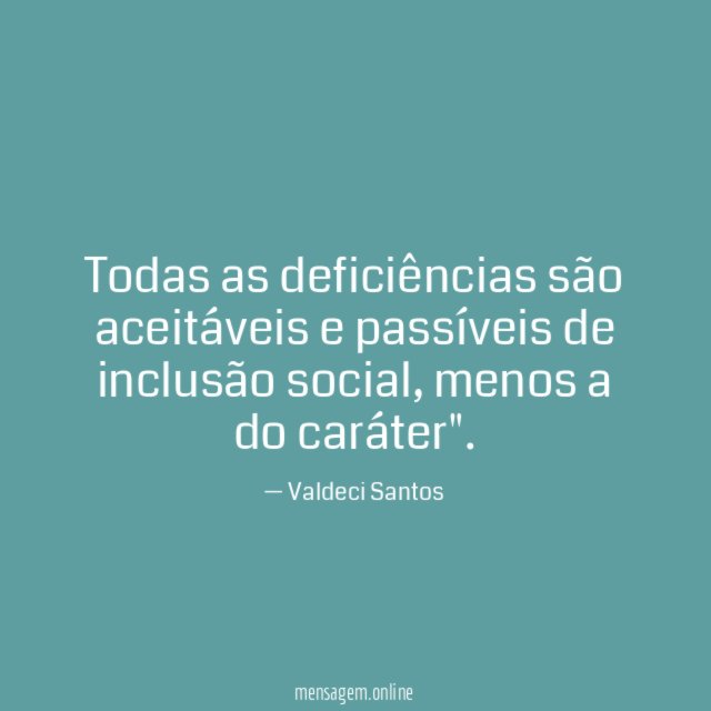 Todas as deficiências são aceitáveis e passíveis de