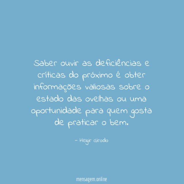 Saber ouvir as deficiências e críticas do próximo